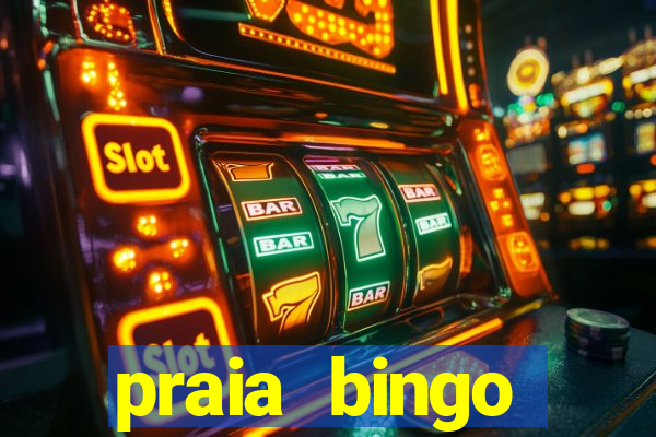 praia bingo dinheiro infinito 2022